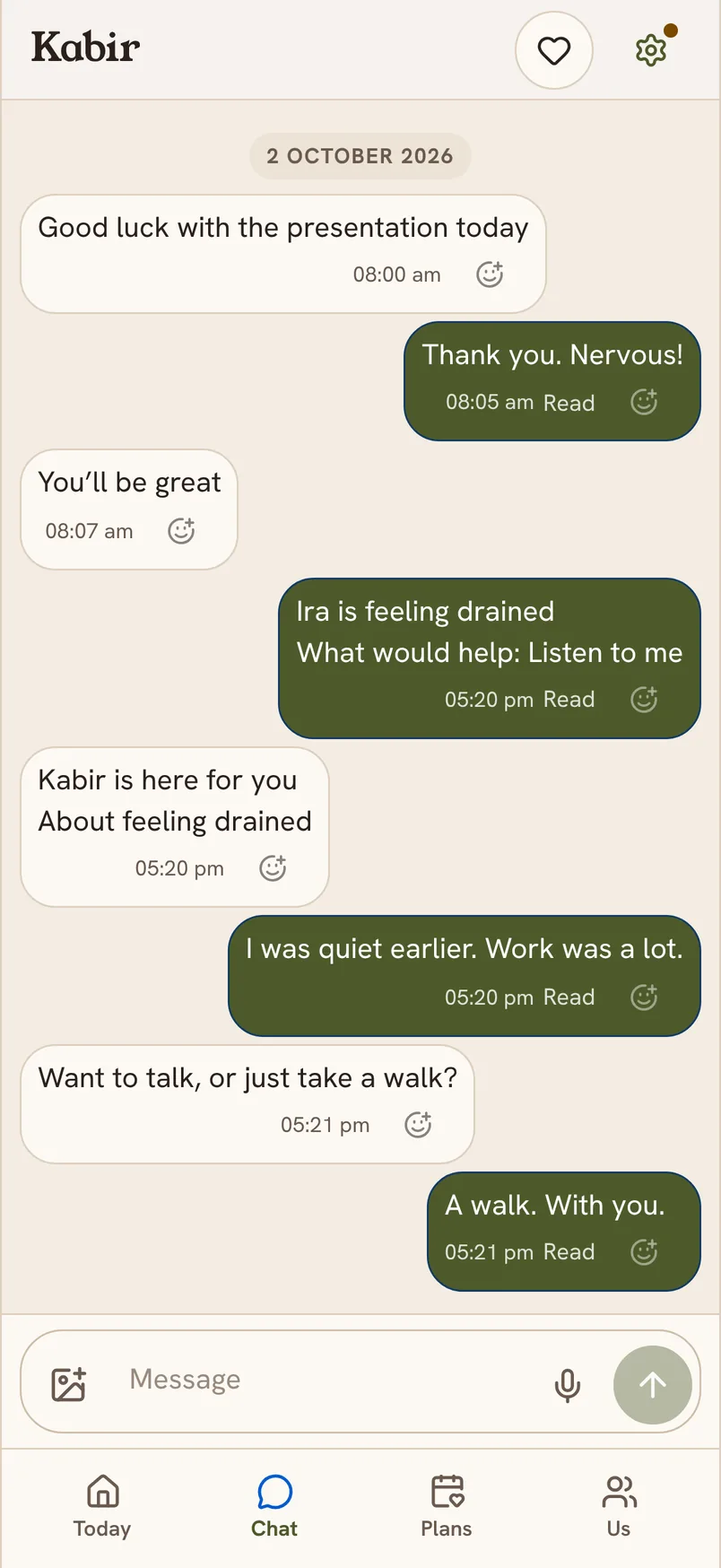 Ira’s chat with Kabir. Ira: I was quiet earlier. Work was a lot. Kabir: Want to talk, or just take a walk? Ira: A walk. With you.