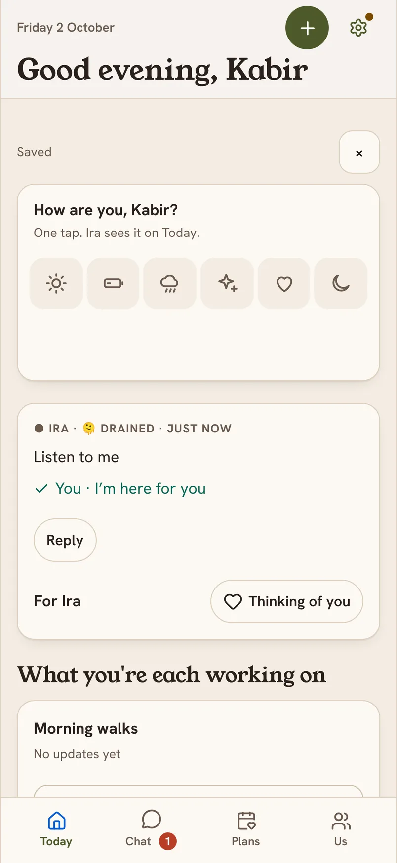 Kabir’s Today screen. Ira’s card says Drained, just now, Listen to me. Below it: You, I’m here for you.